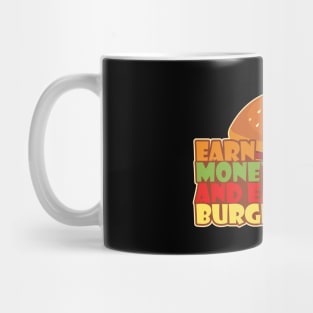 Earn Money And Eat Burger Mug